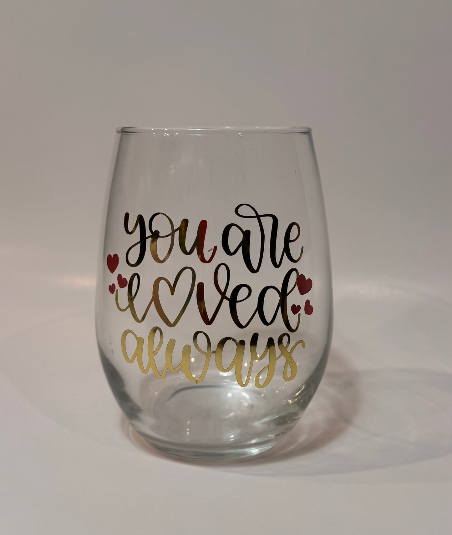 "You are loved" Wine Glass
